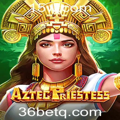 AztecPriestess: Descubra o Mundo Misterioso do Jogo de Apostas 36 Bet